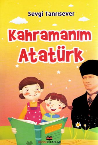 Kahramanım Atatürk Sevgi Tanrısever