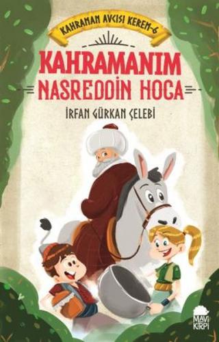 Kahramanım Nasreddin Hoca - Kahraman Avcısı Kerem 6 - İrfan Gürkan Çel