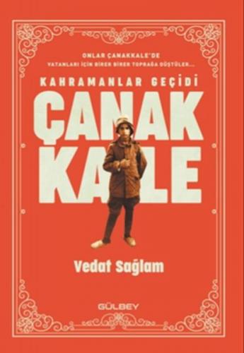 Kahramanlar Geçidi Çanakkale - Vedat Sağlam - Gülbey Yayınları