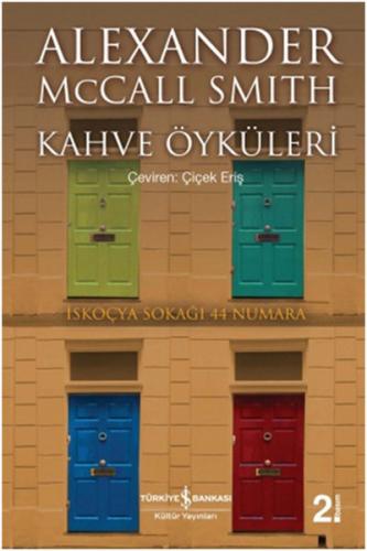Kahve Öyküleri - Alexander McCall Smith - İş Bankası Kültür Yayınları