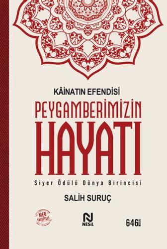 Kainatın Efendisi Peygamberimizin Hayatı (Ciltli) - Salih Suruç - Nesi