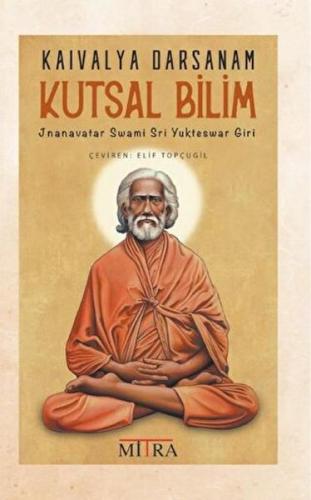 Kaivalya Darsanam - Kutsal Bilim - Jnanavatar Swami Sri Yukteswar Giri