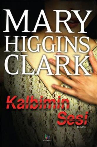 Kalbimin Sesi - Mary Higgins Clark - Mavi Ağaç Yayınları