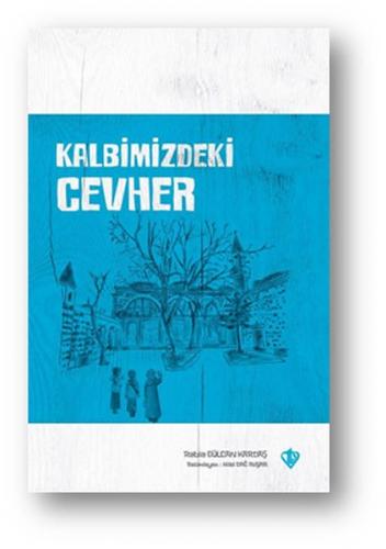 Kalbimizdeki Cevher - Rabia Gülcan Kardaş - Türkiye Diyanet Vakfı Yayı