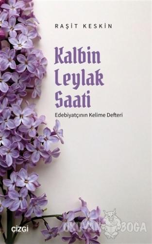 Kalbin Leylak Saati - Raşit Kesin - Çizgi Kitabevi Yayınları