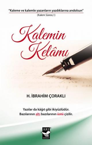 Kalemin Kelamı - H. İbrahim Çoraklı - Arı Sanat Yayınevi
