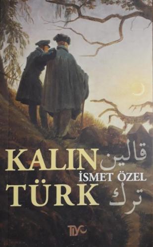 Kalın Türk - İsmet Özel - Tiyo Yayınevi