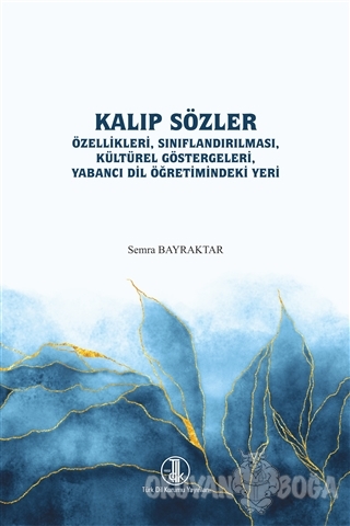 Kalıp Sözler - Semra Bayraktar - Türk Dil Kurumu Yayınları