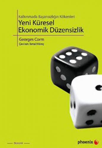 Yeni Küresel Ekonomik Düzensizlik - Georges Corm - Phoenix Yayınevi
