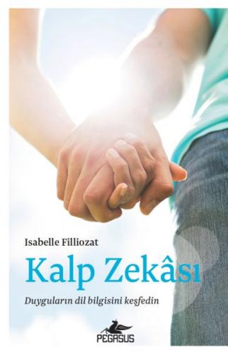 Kalp Zekası - Isabelle Filliozat - Pegasus Yayınları