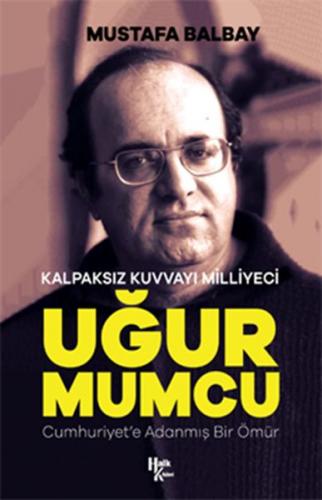Kalpaksız Kuvvayı Milliyeci Uğur Mumcu - Mustafa Balbay - Halk Kitabev