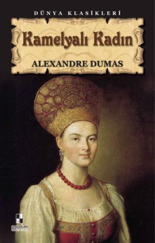 Kamelyalı Kadın - Alexandre Dumas Fils - Anonim Yayıncılık