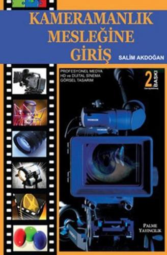 Kameramanlık Mesleğine Giriş - Salim Akdoğan - Palme Yayıncılık - Akad