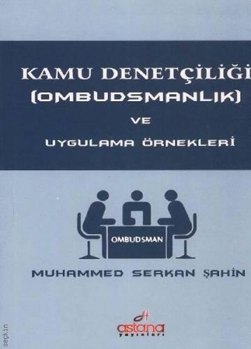 Kamu Denetçiliği (Ombudsmanlık) ve Uygulama Örnekleri - Muhammed Serka