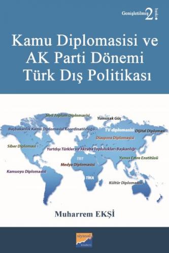Kamu Diplomasisi ve Ak Parti Dönemi Türk Dış Politikası - Muharrem Ekş