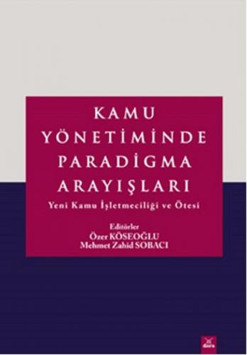 Kamu Yönetiminde Paradigma Arayışları - Özer Köseoğlu - Dora Basım Yay