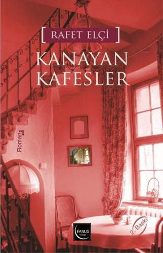 Kanayan Kafesler - Rafet Elçi - Fanus Kitap