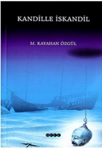 Kandille İskandil - M. Kayahan Özgül - Hece Yayınları