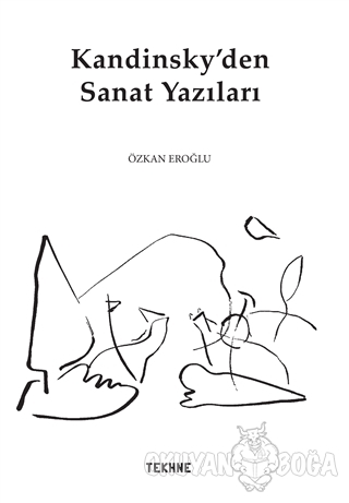 “Kandinsky'den Sanat Yazıları” - Özkan Eroğlu - Tekhne Yayınları