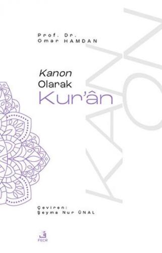 Kanon Olarak Kur'an - Omar Hamdan - Fecr Yayınları