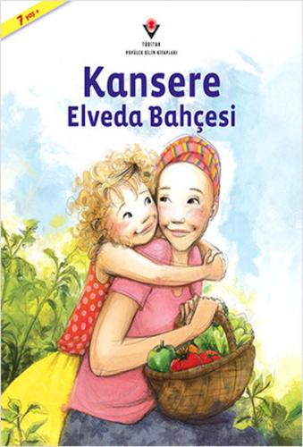 Kansere Elveda Bahçesi - Janna Matthies - TÜBİTAK Yayınları
