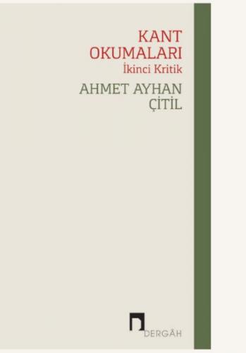 Kant Okumaları - Ahmet Ayhan Çitil - Dergah Yayınları