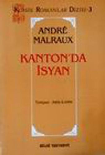 Kanton'da İsyan - Andre Malraux - Bilgi Yayınevi