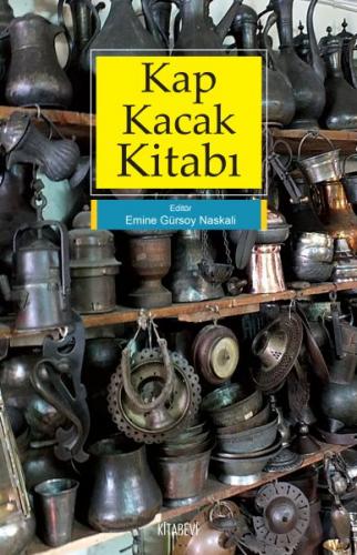 Kap Kacak Kitabı - Emine Gürsoy Naskali - Kitabevi Yayınları
