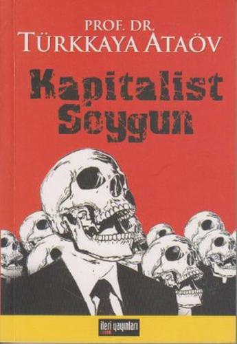 Kapitalist Soygun - Türkkaya Ataöv - İleri Yayınları
