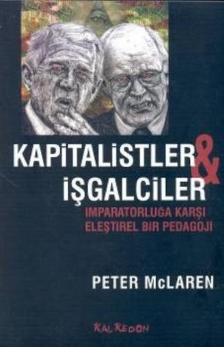 Kapitalistler ve İşgalciler - Peter McLaren - Kalkedon Yayıncılık