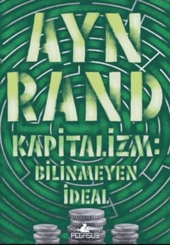Kapitalizm: Bilinmeyen İdeal - Ayn Rand - Pegasus Yayınları