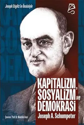 Kapitalizm, Sosyalizm ve Demokrasi - Joseph A. Schumpeter - Serbest Ki