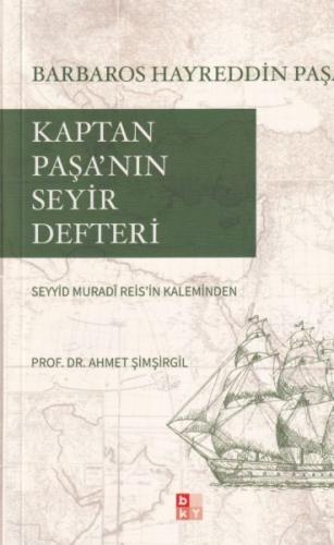Kaptan Paşa’nın Seyir Defteri, Gazavat-ı Hayreddin Paşa - Seyyid Murad