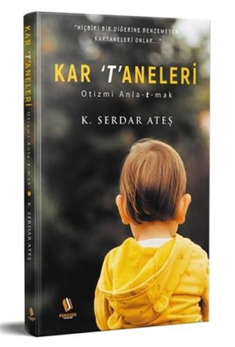Kar 'T'aneleri - K. Serdar Ateş - Penguen Yayınları