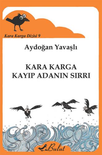 Kara Karga Dizisi - 9 / Kara Karga Kayıp Adanın Sırrı - Aydoğan Yavaşl