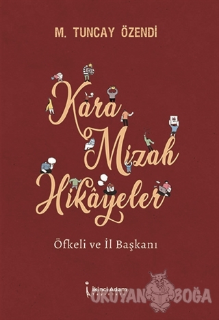 Kara Mizah Hikayeler - Mehmet Tuncay Özendi - İkinci Adam Yayınları