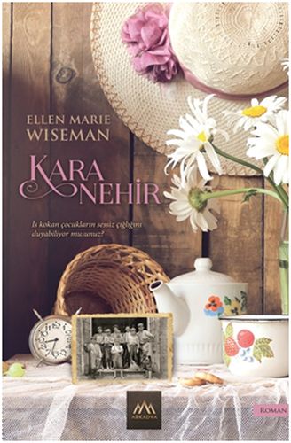 Kara Nehir - Ellen Marie Wiseman - Arkadya Yayınları