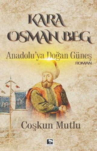 Kara Osman Beg - Coşkun Mutlu - Çınaraltı Yayınları