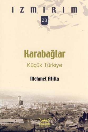Karabağlar: Küçük Türkiye - Mehmet Atilla - Heyamola Yayınları