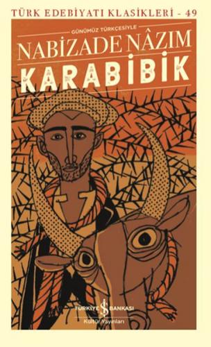 Karabibik (Ciltli Şömizli) - Nabizade Nazım - İş Bankası Kültür Yayınl