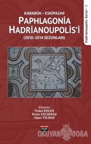 Karabük Eskipazar - Paphlagonia Hadrianoupolis'i - Kolektif - Bilgin K