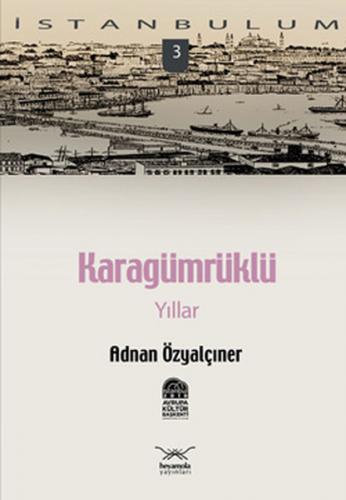 Karagümrüklü Yıllar - Adnan Özyalçıner - Heyamola Yayınları