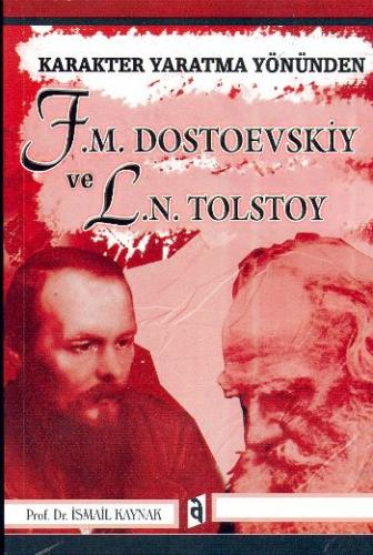 Karakter Yaratma Yönünden F.M. Dostoevskiy ve L.N. Tolstoy - İsmail Ka