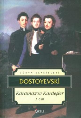 Karamazov Kardeşler 1. Cilt - Fyodor Mihayloviç Dostoyevski - İskele Y