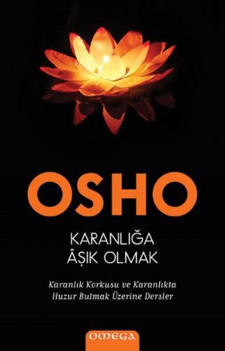 Karanlığa Aşık Olmak - Osho (Bhagwan Shree Rajneesh) - Omega