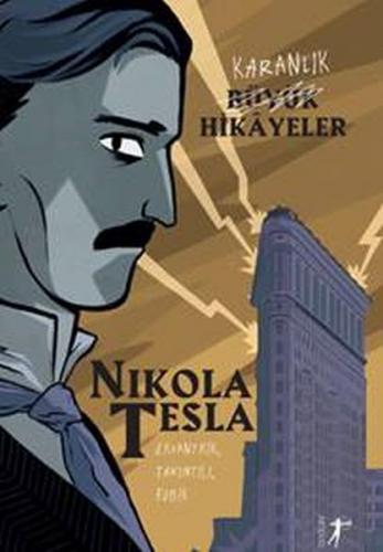 Karanlık Büyük Hikayeler - Nikola Tesla - Artemis Yayınları