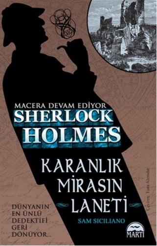 Sherlock Holmes - Karanlık Mirasın Laneti - Sam Siciliano - Martı Yayı