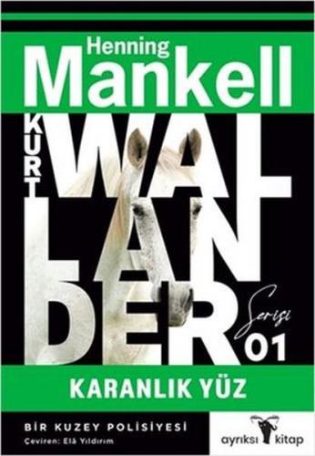 Karanlık Yüz - Kurt Wallander 1 - Henning Mankell - Ayrıksı Kitap