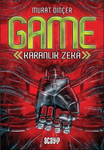 Karanlık Zeka - Game - Murat Dinçer - Acayip Kitaplar