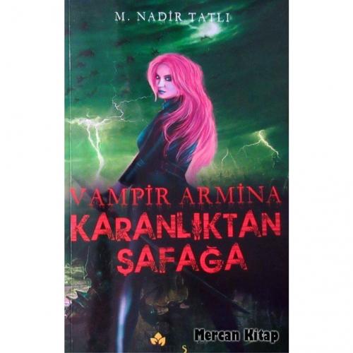 Karanlıktan Şafağa - Vampir Armina - M. Nadir Tatlı - Maşuk Kitap
